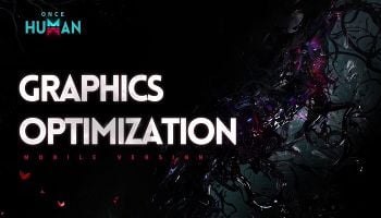 Once Human Adds Mobile Graphics Optimizations for Better Visuals and Performance