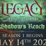 Legacy: Steel & Sorcery Season 1: Shadows Reach Coming May 14th, and Bonuses in Effect Until Then