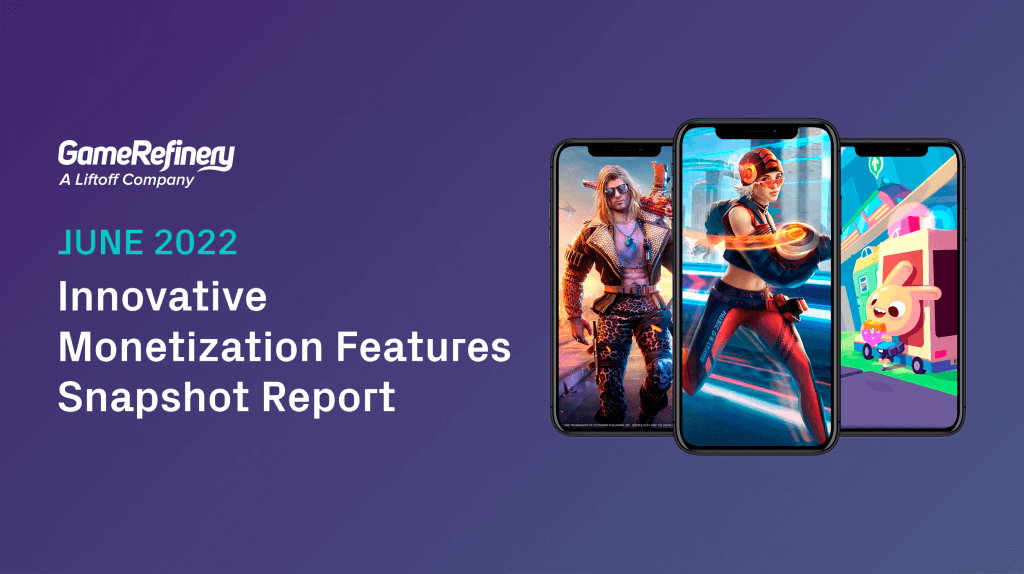 Innovative Monetization Features Snapshot Report: June 2022