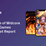 The Rise of Midcore Mobile Games Snapshot Report: July 2022