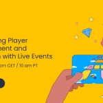 Maximizing Player Engagement and Retention with Live Events Webinar