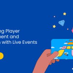 Maximizing Player Engagement and Retention With Live Events Webinar Recording Now Available